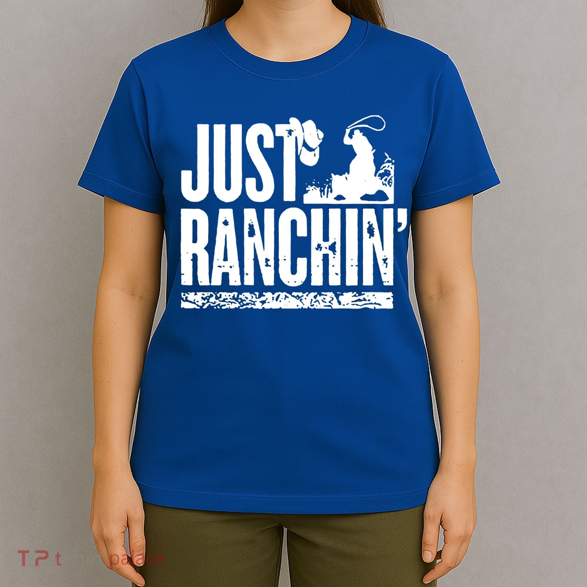 Just Ranchin' Farmer Cow Horse Cow Rodeo Lovers Meaningful Gift T-Shirt