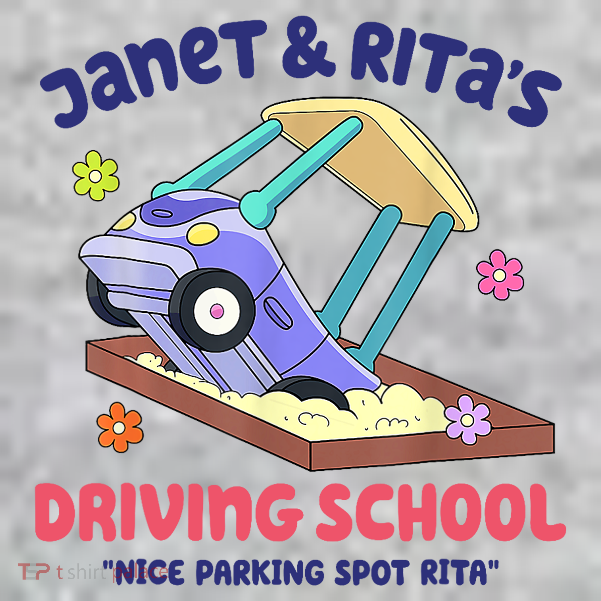 Janet & Rita Humorous Driving School Nice Parking Spot Sweatshirt