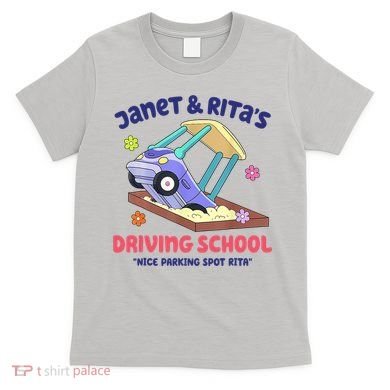Janet & Rita Humorous Driving School Nice Parking Spot T-Shirt