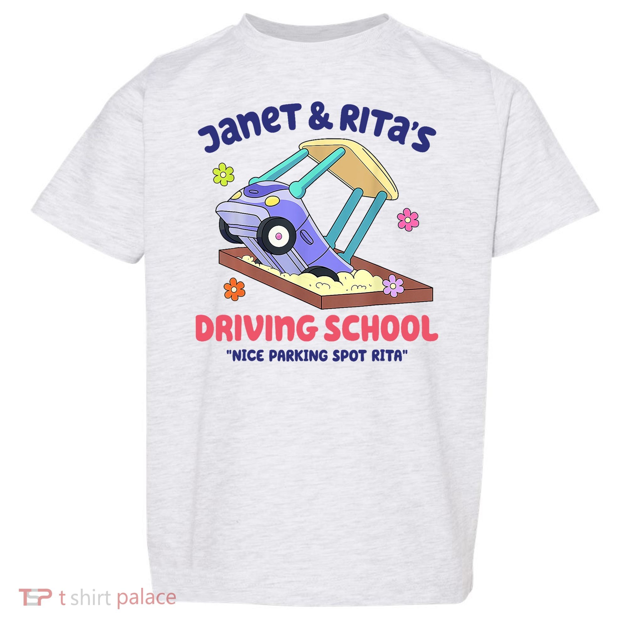 Janet & Rita Humorous Driving School Nice Parking Spot Toddler T-Shirt