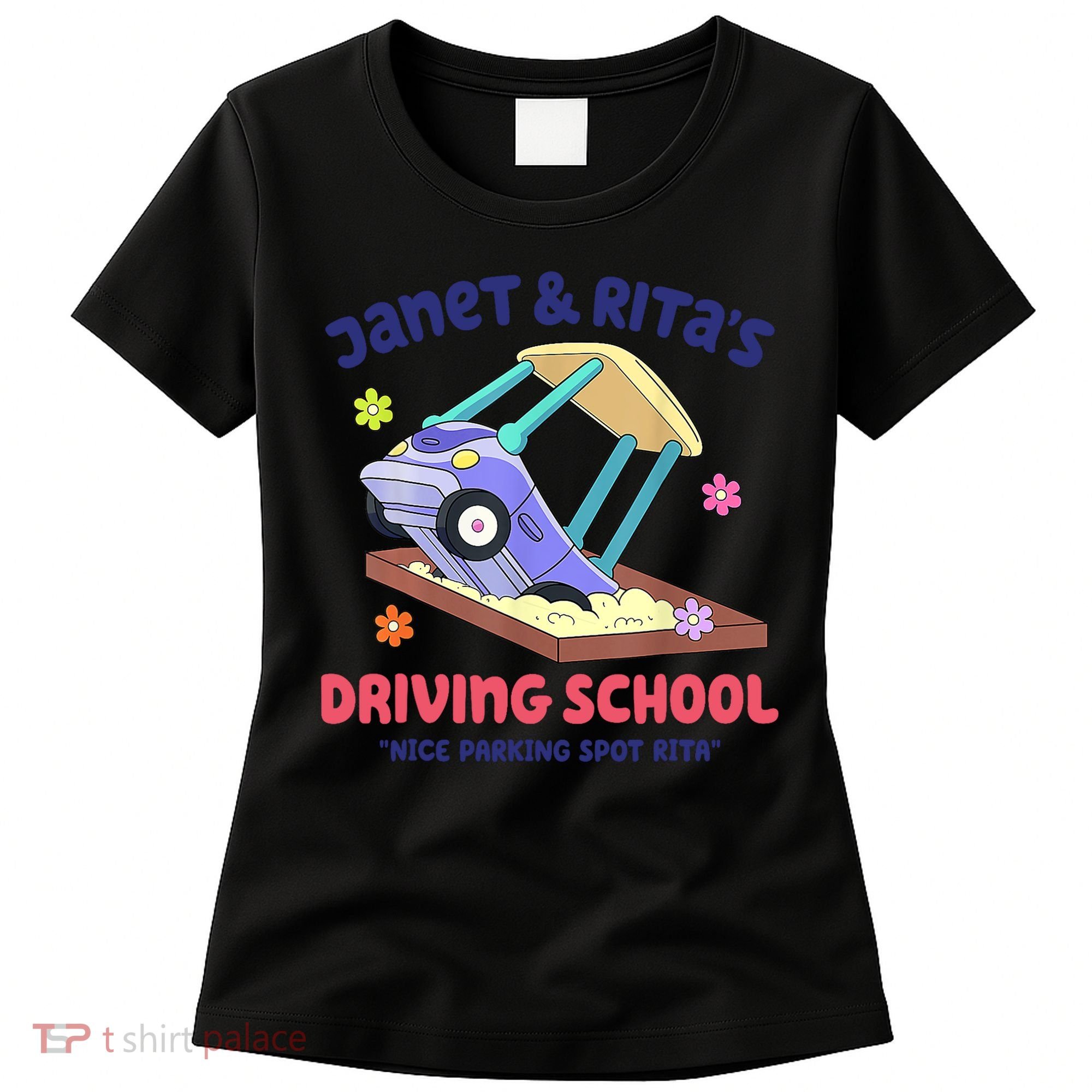 Janet & Rita Humorous Driving School Nice Parking Spot Women's T-Shirt