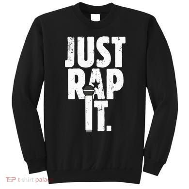 Just Rap It Cool Gift For Rapper And Hip Hop Lover Sweatshirt