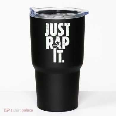 Just Rap It Cool Gift For Rapper And Hip Hop Lover Tumbler