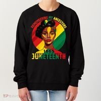 Juneteenth Remebering My Ancestors Black Women's Sweatshirt thumb 0