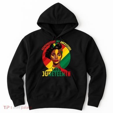 Juneteenth Remebering My Ancestors Black Hoodie