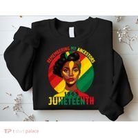 Juneteenth Remebering My Ancestors Black Sweatshirt thumb 2
