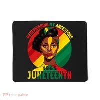 Juneteenth Remebering My Ancestors Black Mousepad thumb 0
