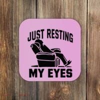 Just Resting My Eyes Dad Recliner Fathers Im Not Sleeping Coaster thumb 0