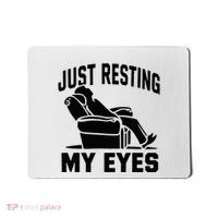 Just Resting My Eyes Dad Recliner Fathers Im Not Sleeping Mousepad thumb 0