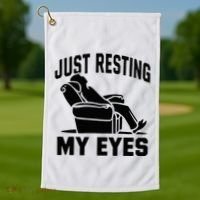 Just Resting My Eyes Dad Recliner Fathers Im Not Sleeping Golf Towel thumb 1