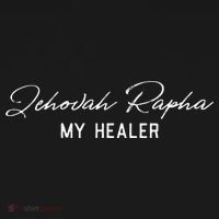 Jehovah Rapha My Healer Exodus 1526 Christian Faith Healing T-Shirt thumb 7