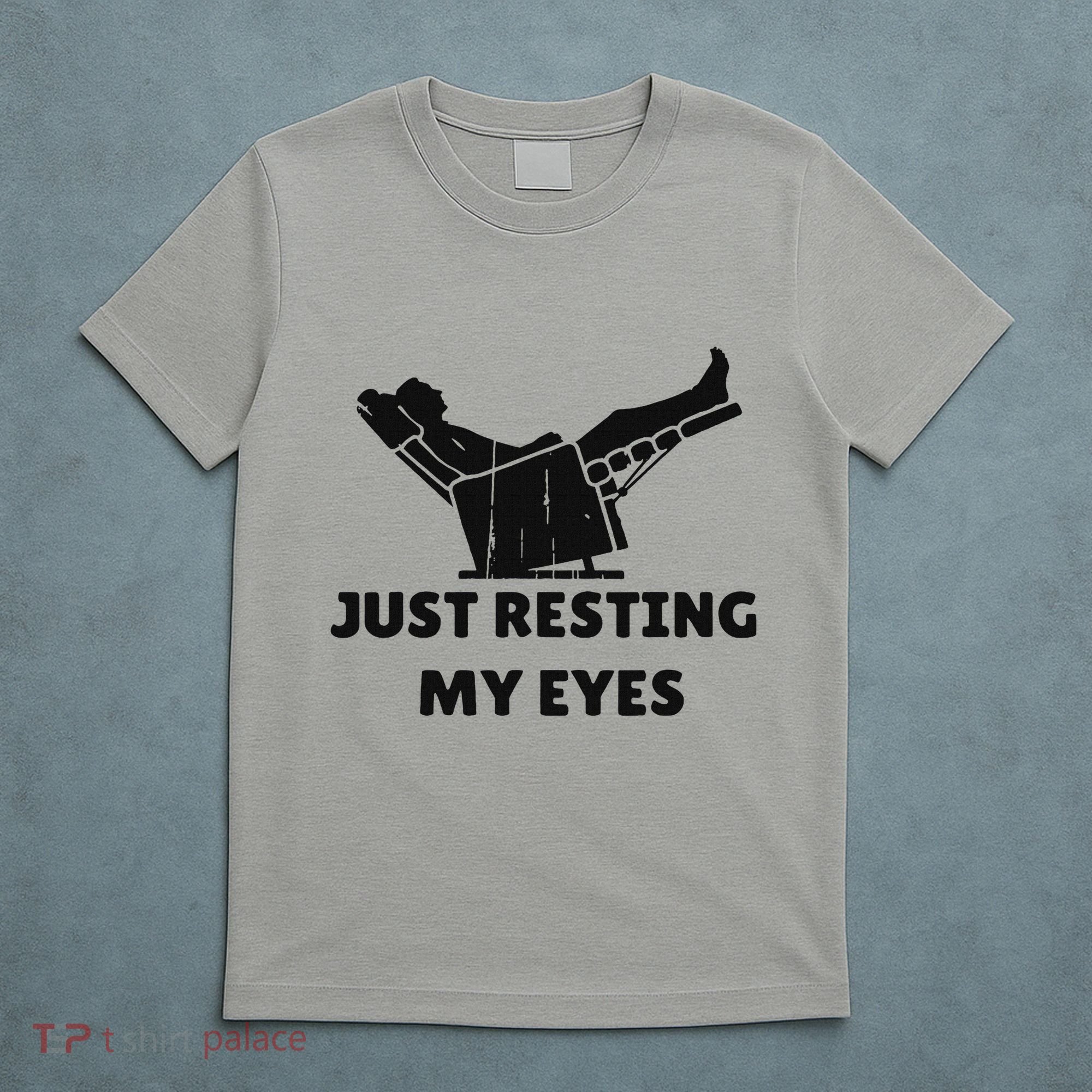 Just Resting My Eyes Funny Dad Recliner Happy FatherS Day T-Shirt