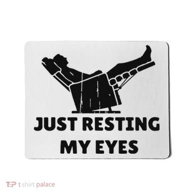 Just Resting My Eyes Funny Dad Recliner Happy FatherS Day Mousepad
