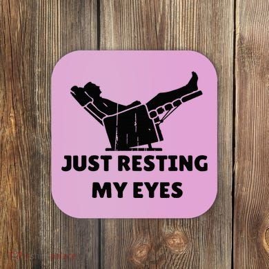 Just Resting My Eyes Funny Dad Recliner Coaster