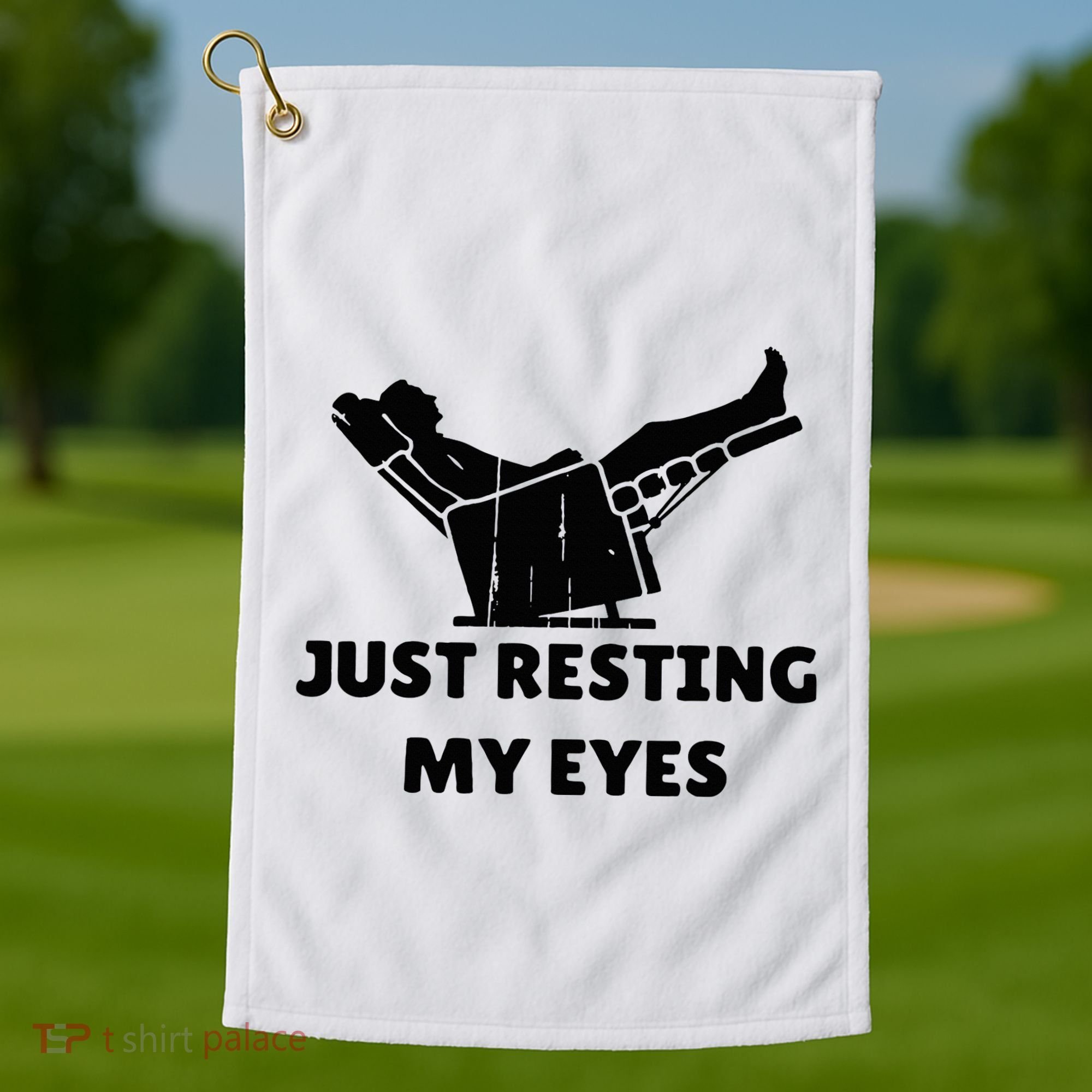 Just Resting My Eyes Funny Dad Recliner Golf Towel
