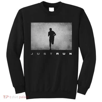 Just Run Running Runner Sweatshirt