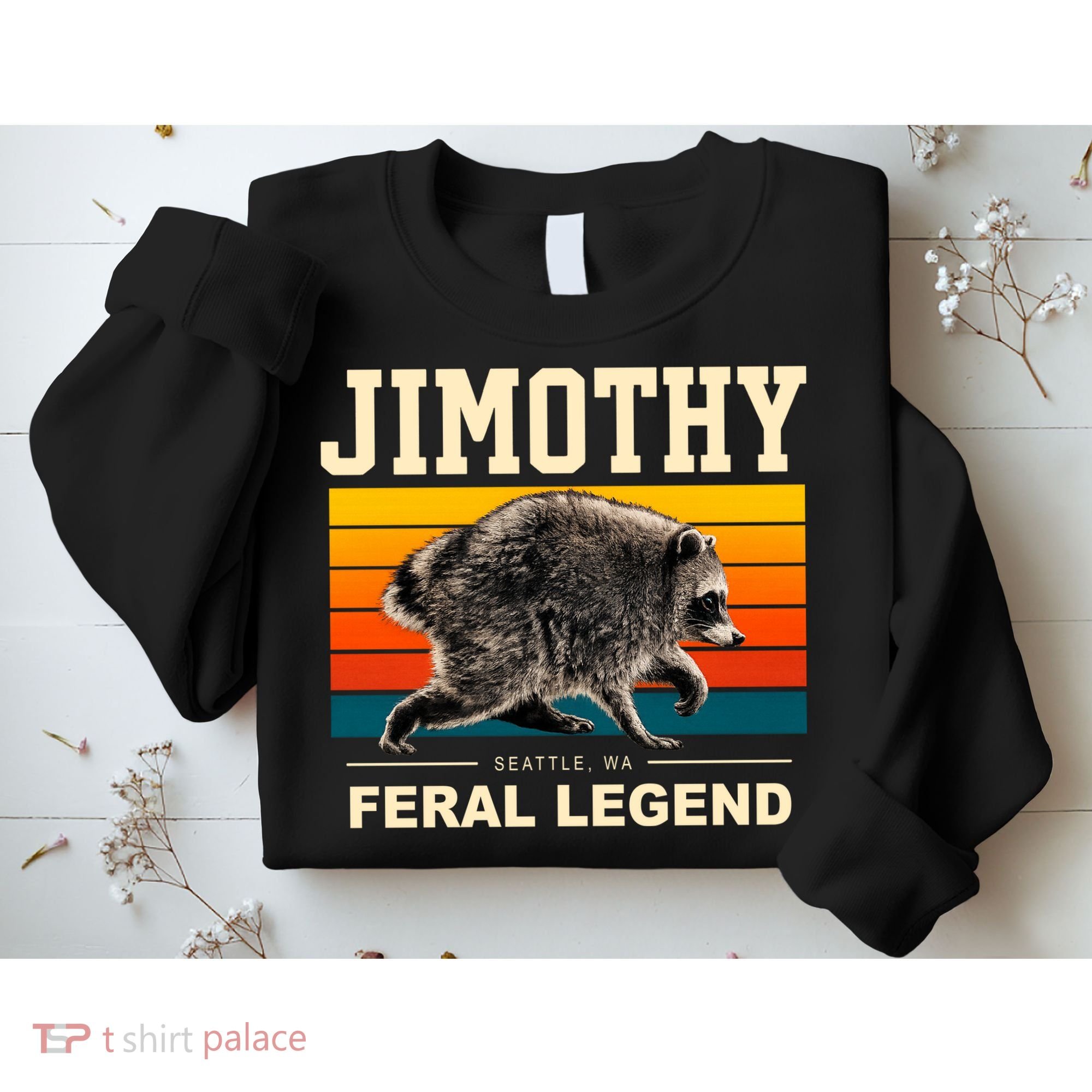 Jimothy Raccoon Seattle WA Feral Legend Sweatshirt
