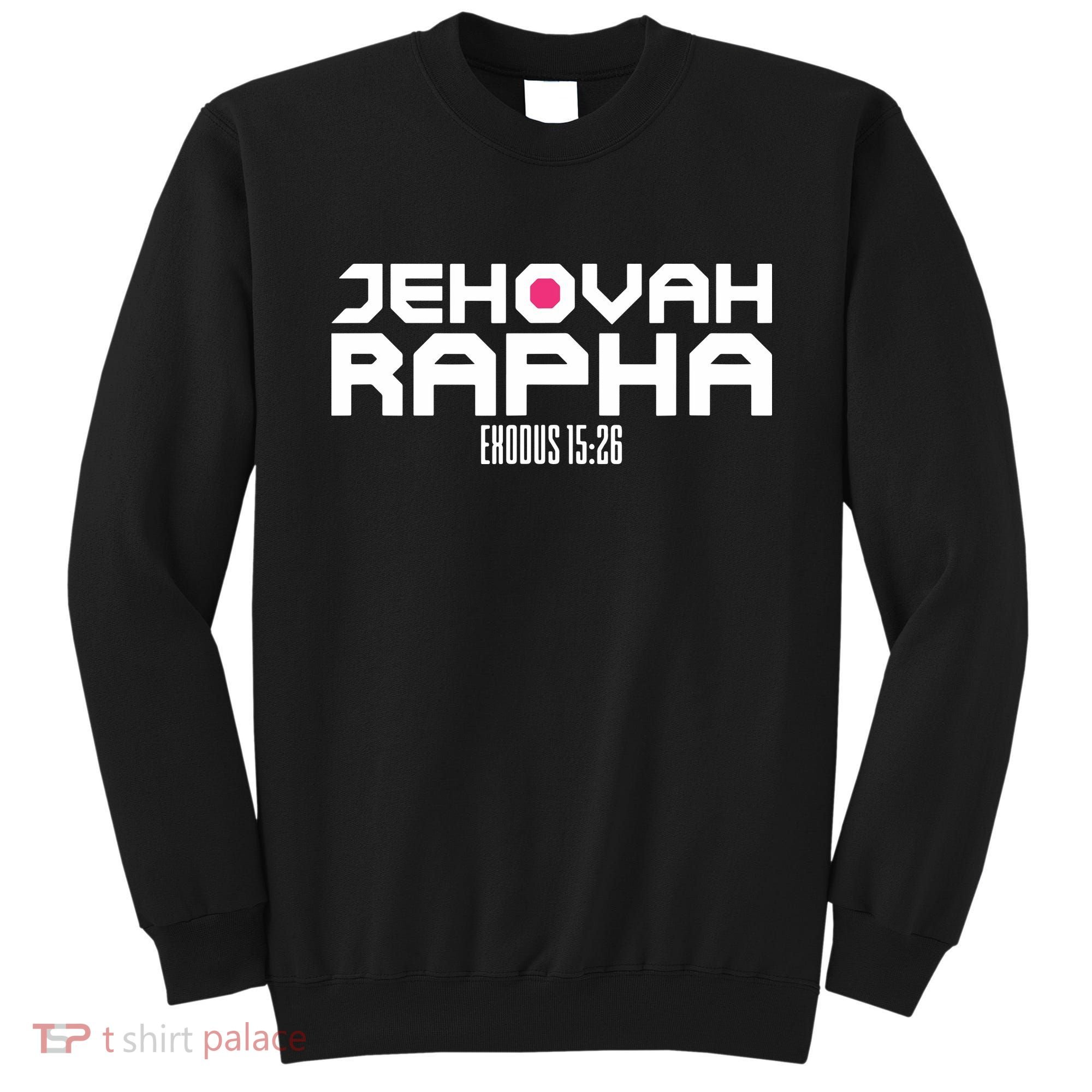 Jehovah Rapha The God Who Heals Exodus 1526 Christian Sweatshirt
