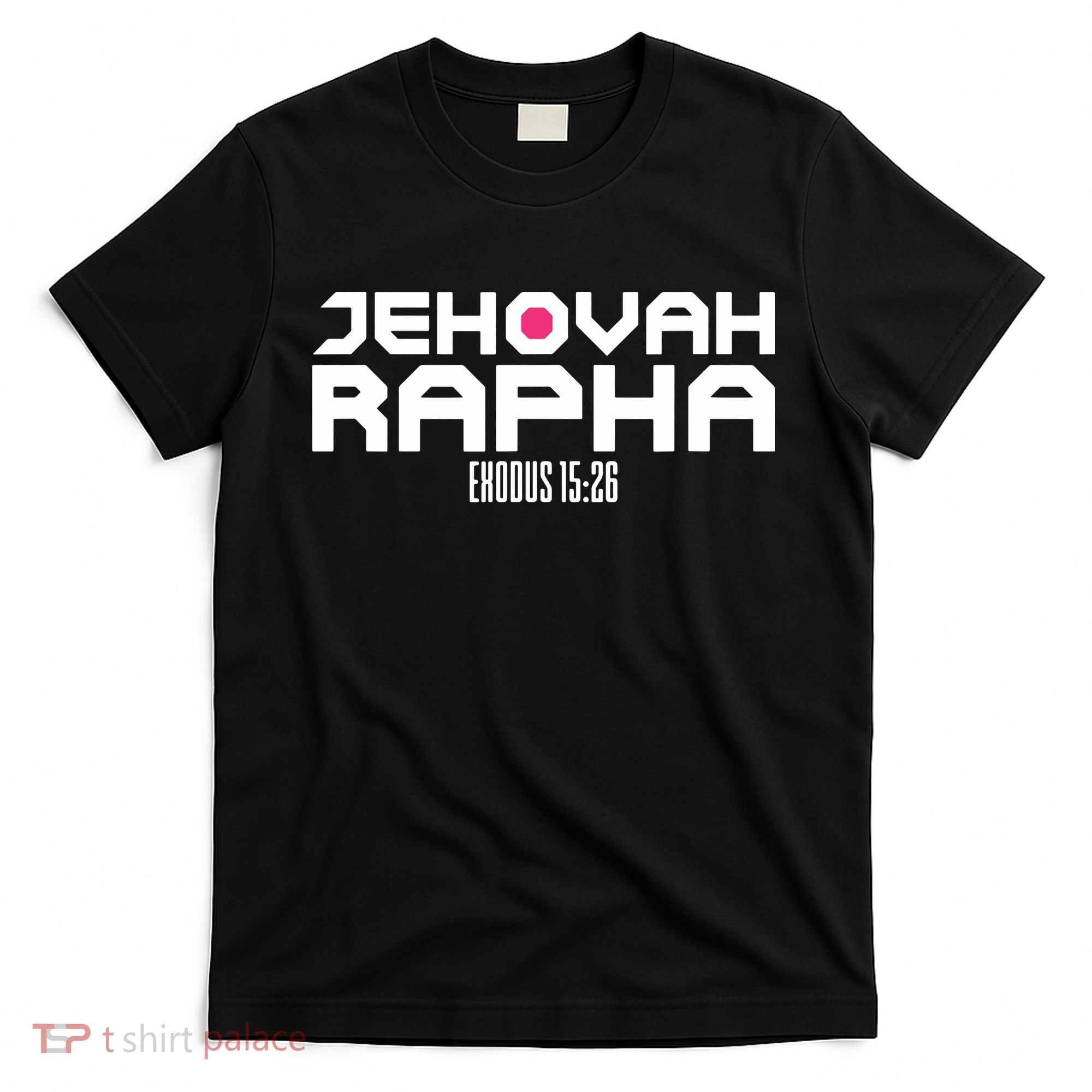 Jehovah Rapha The God Who Heals Exodus 1526 Christian T-Shirt