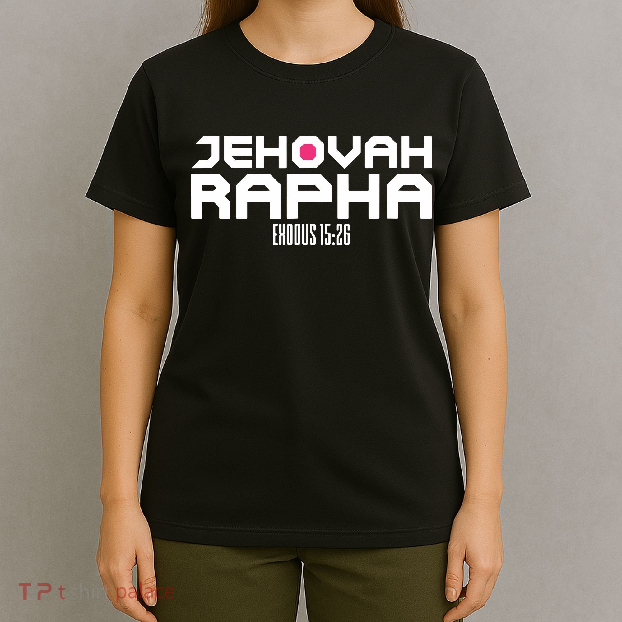 Jehovah Rapha The God Who Heals Exodus 1526 Christian T-Shirt