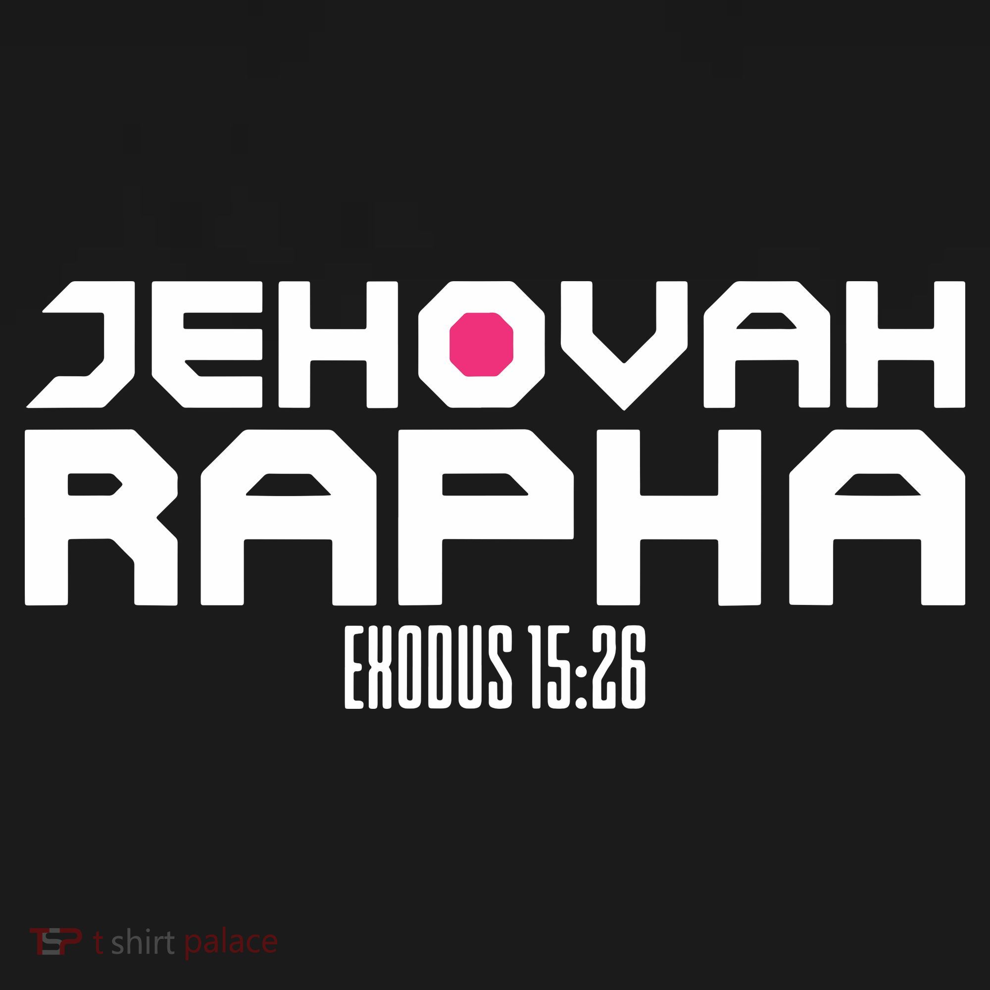 Jehovah Rapha The God Who Heals Exodus 1526 Christian T-Shirt
