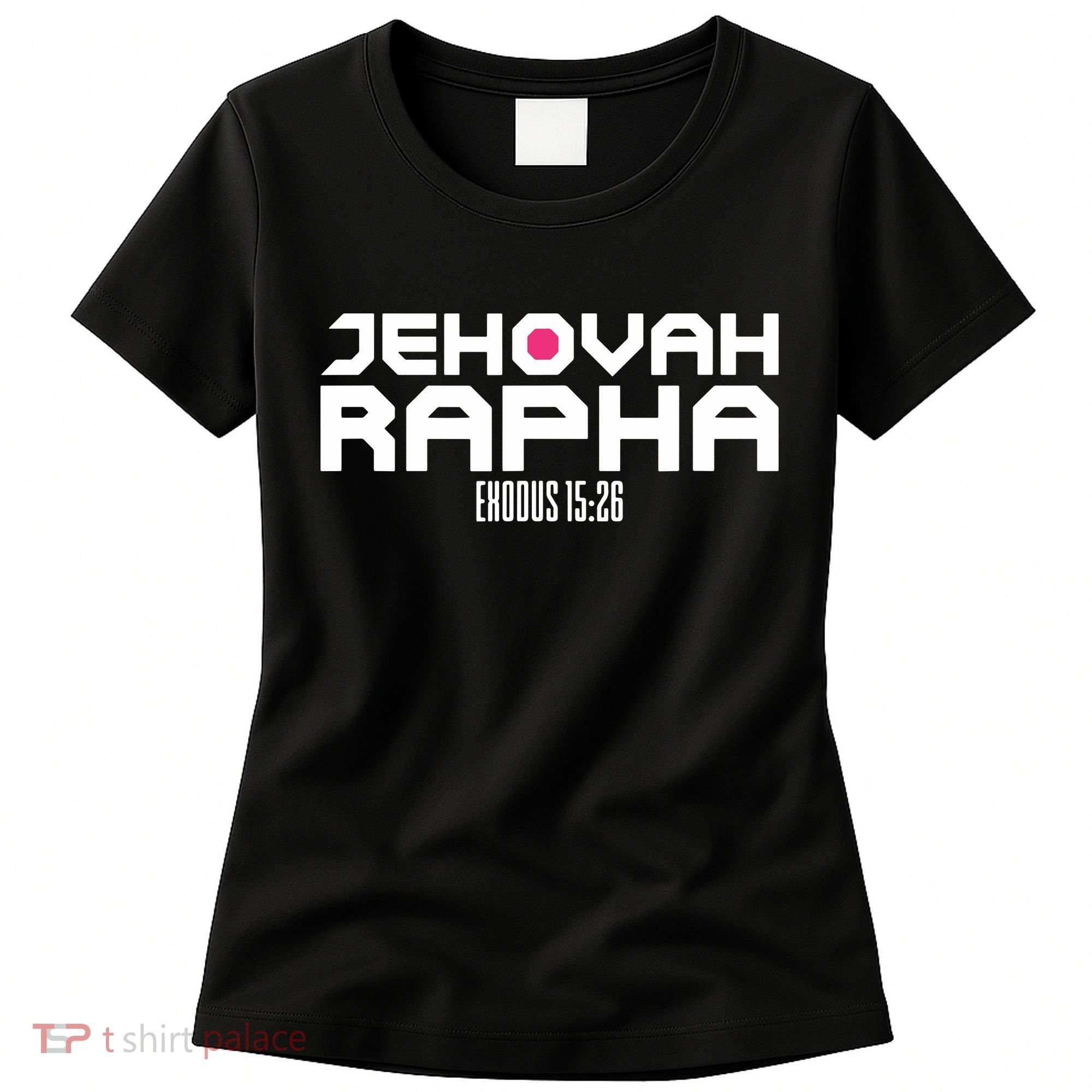 Jehovah Rapha The God Who Heals Exodus 1526 Christian Women's T-Shirt