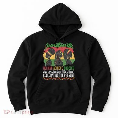 Junenth Remembering The Past Celebrating The Present Hoodie