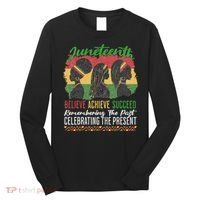 Junenth Remembering The Past Celebrating The Present Long Sleeve Shirt thumb 0