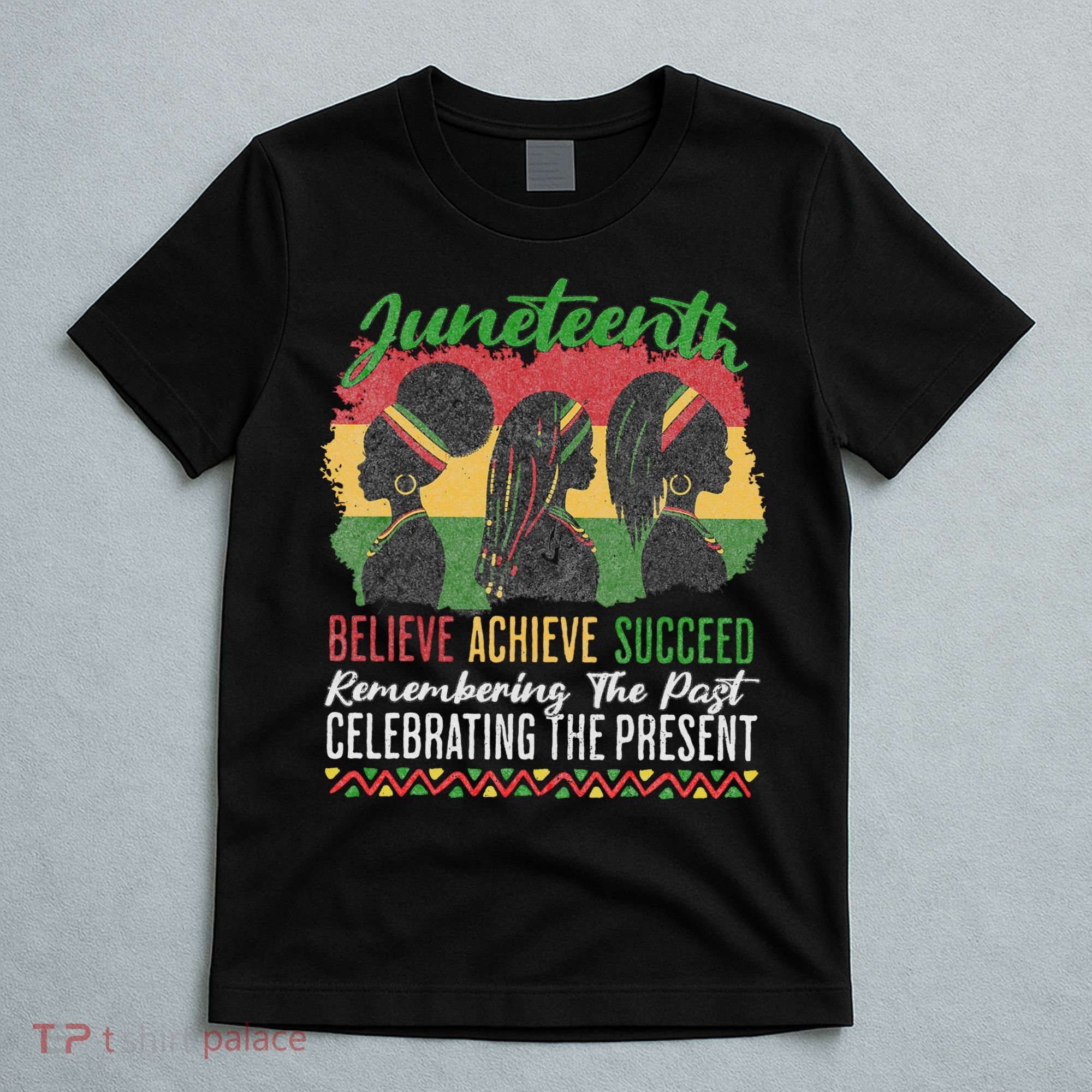 Junenth Remembering The Past Celebrating The Present T-Shirt
