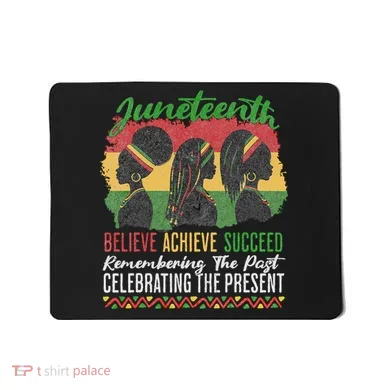 Junenth Remembering The Past Celebrating The Present Mousepad