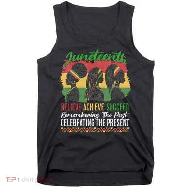 Junenth Remembering The Past Celebrating The Present Tank Top