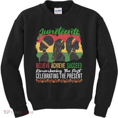 Junenth Remembering The Past Celebrating The Present Kids Sweatshirt