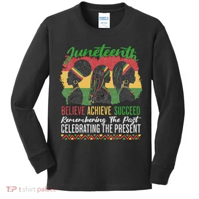 Junenth Remembering The Past Celebrating The Present Kids Long Sleeve Shirt