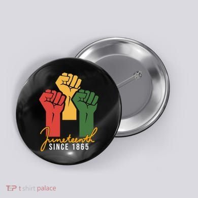 Juneteenth Since 1865 Button