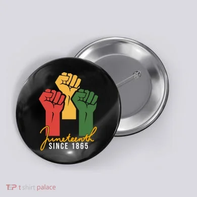 Juneteenth Since 1865 Button