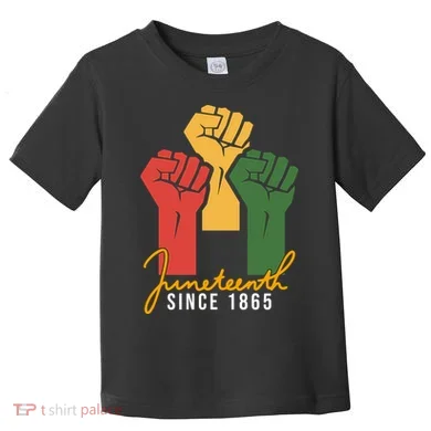 Juneteenth Since 1865 Toddler T-Shirt