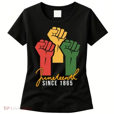Juneteenth Since 1865 Women's T-Shirt
