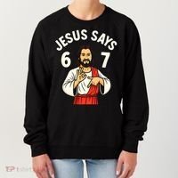 Jesus Says 6-7 Women's Sweatshirt thumb 0