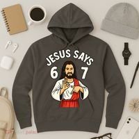 Jesus Says 6-7 Hoodie thumb 3