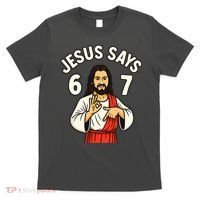 Jesus Says 6-7 T-Shirt thumb 0