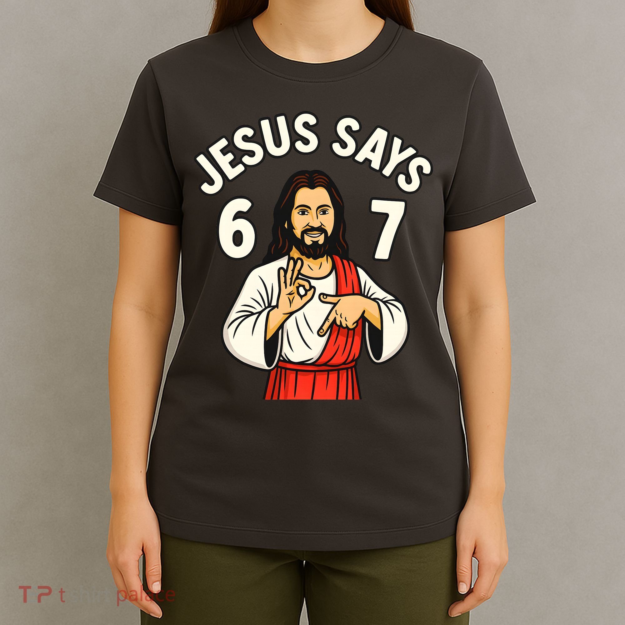 Jesus Says 6-7 T-Shirt