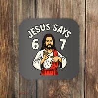 Jesus Says 6-7 Coaster thumb 0