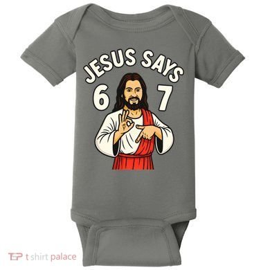 Jesus Says 6-7 Baby Bodysuit