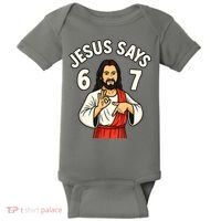 Jesus Says 6-7 Baby Bodysuit thumb 0