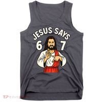 Jesus Says 6-7 Tank Top thumb 0
