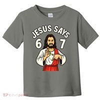 Jesus Says 6-7 Toddler T-Shirt thumb 0