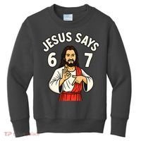Jesus Says 6-7 Kids Sweatshirt thumb 0