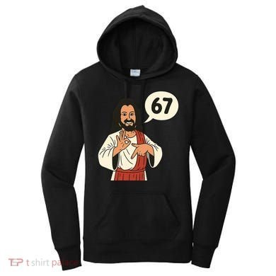 Jesus Says 67 Funny 6-7 Meme Women's Hoodie
