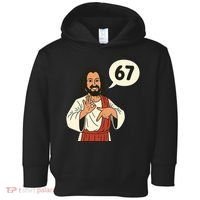 Jesus Says 67 Funny 6-7 Meme Toddler Hoodie thumb 0