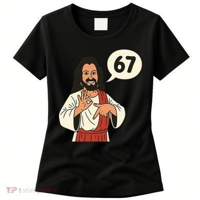 Jesus Says 67 Funny 6-7 Meme Women's T-Shirt
